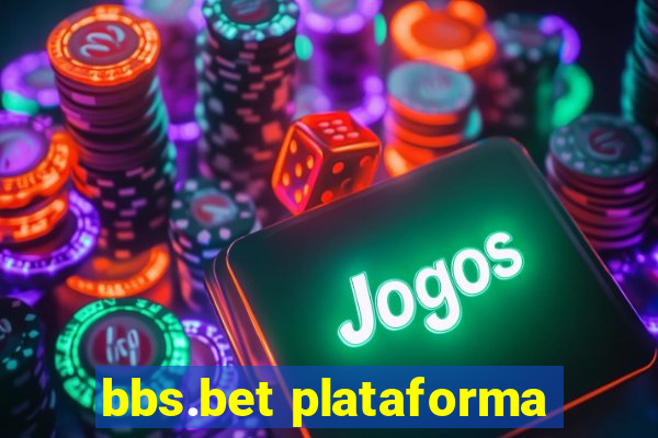 bbs.bet plataforma